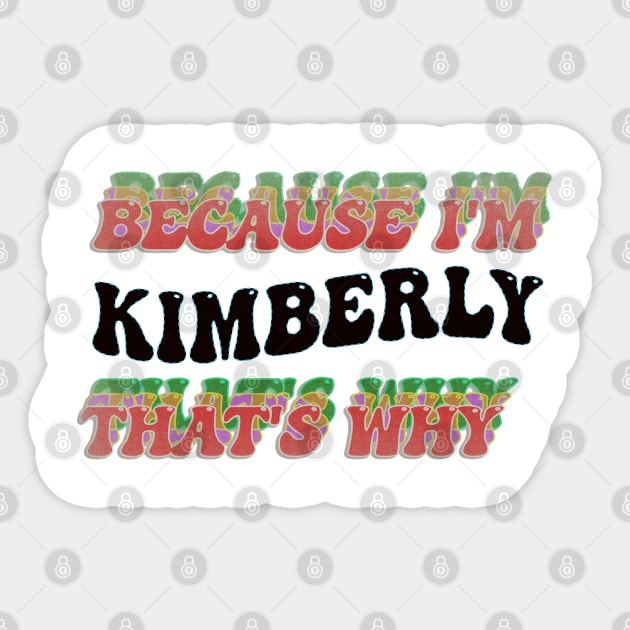BECAUSE I'M KIMBERLY : THATS WHY Sticker by elSALMA